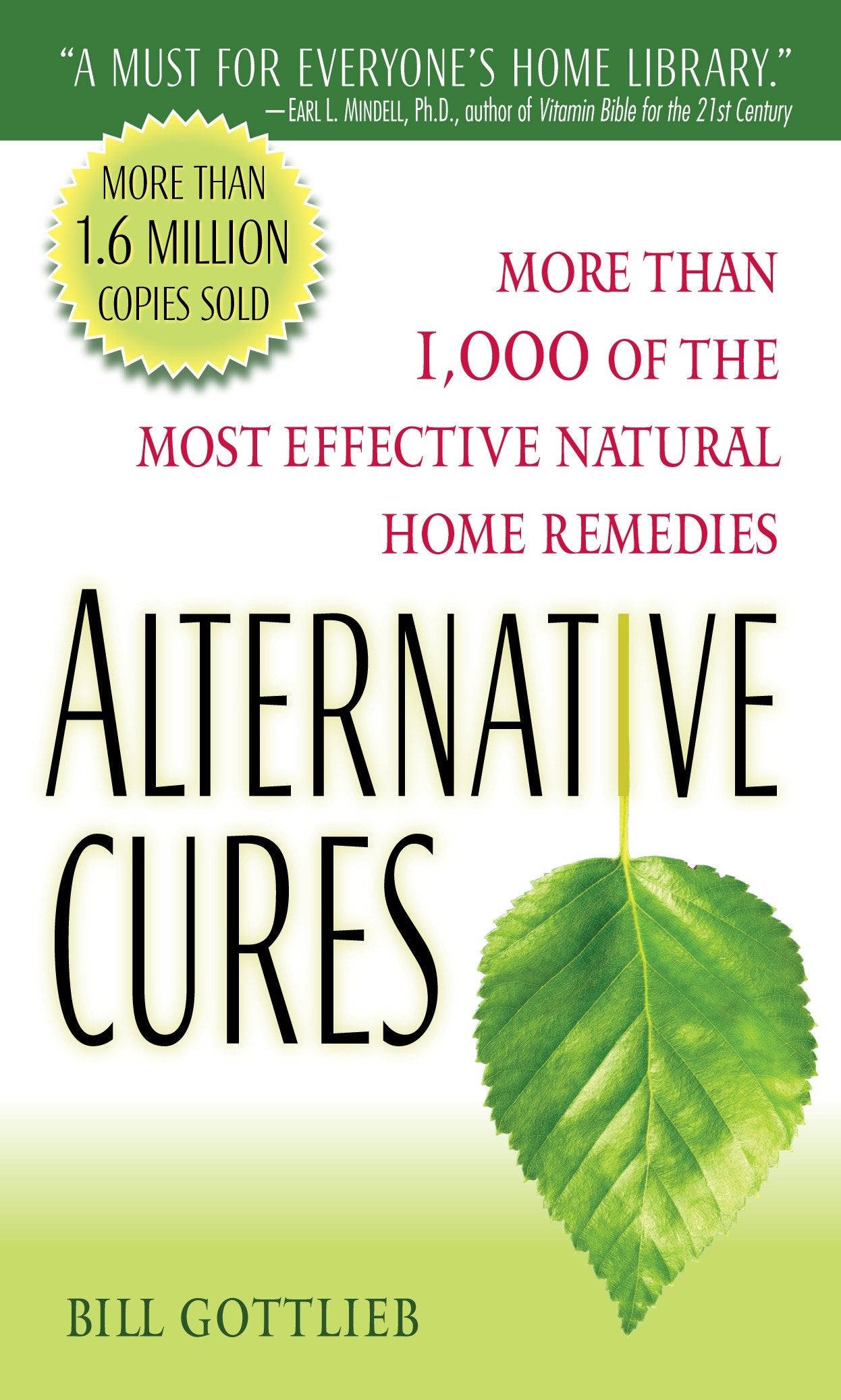 Alternative Cures - More than 1,000 of the Most Effective Natural Home Remedies