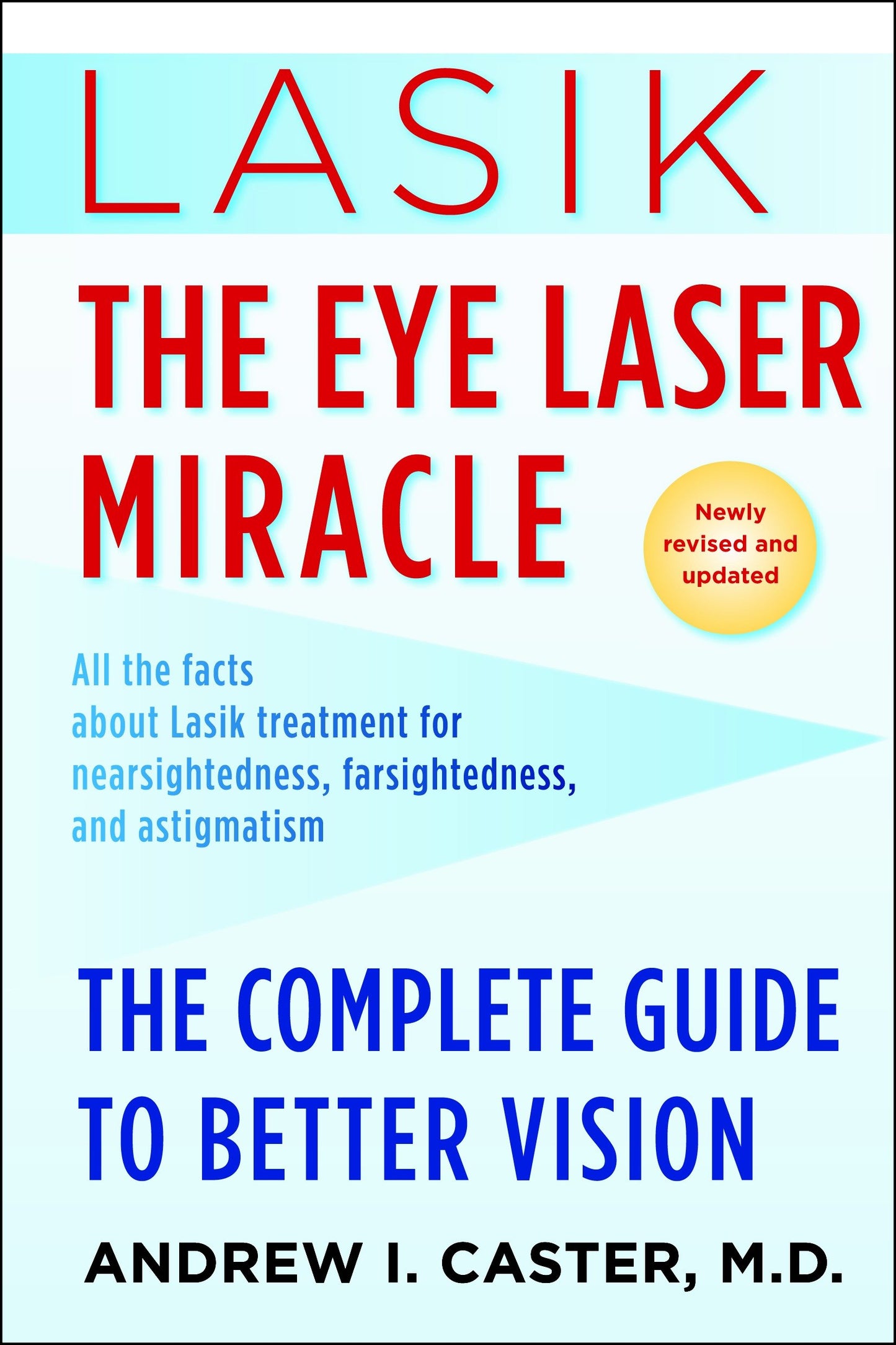 Lasik: The Eye Laser Miracle - The Complete Guide to Better Vision
