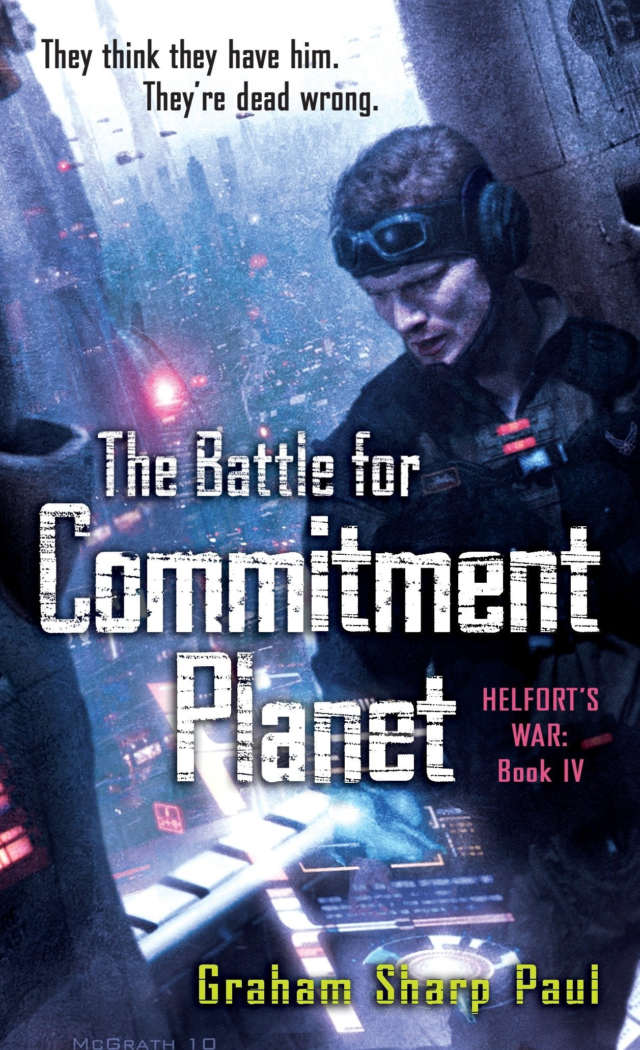 Helfort's War Book 4: The Battle for Commitment Planet (Helfort's War) (Book:4)