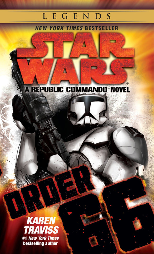 Order 66: Star Wars Legends (Republic Commando) - A Republic Commando Novel (Star Wars: Republic Commando - Legends) (Book:4)