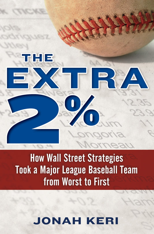The Extra 2% - How Wall Street Strategies Took a Major League Baseball Team from Worst to First