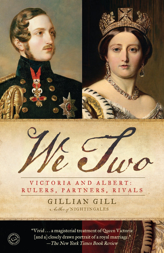 We Two - Victoria and Albert: Rulers, Partners, Rivals