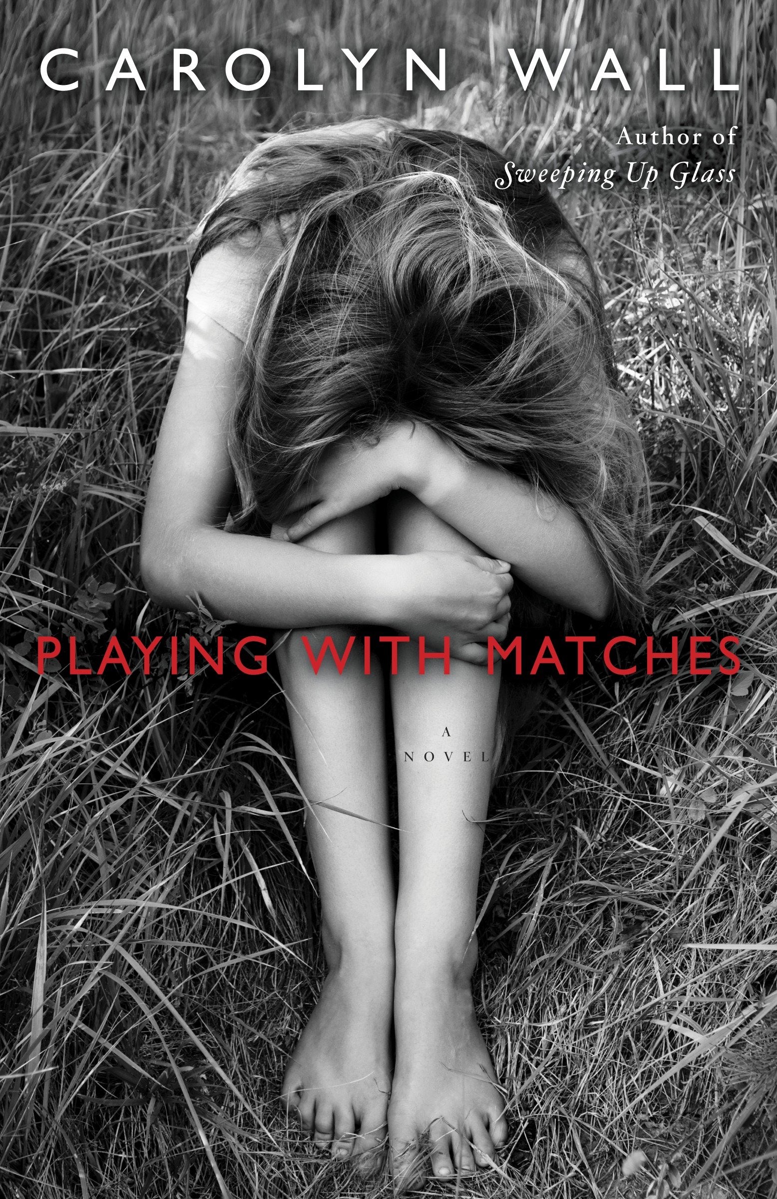 Playing with Matches - A Novel