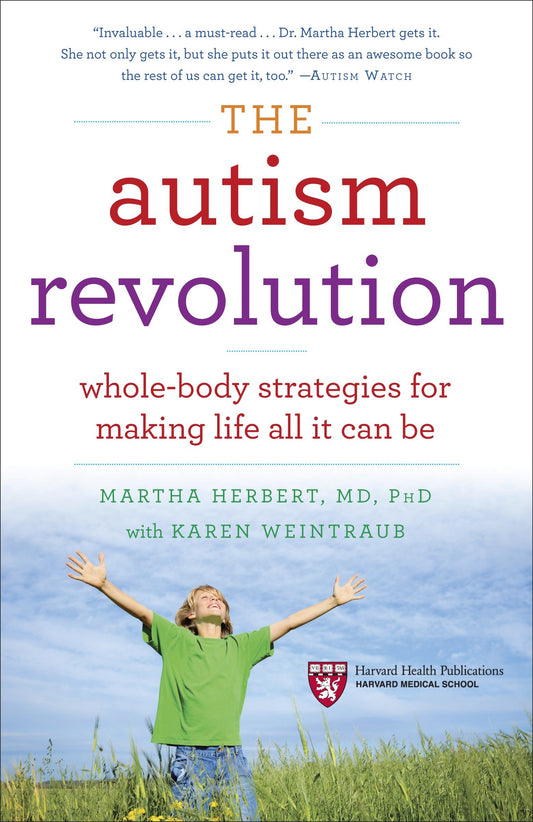 The Autism Revolution - Whole-Body Strategies for Making Life All It Can Be