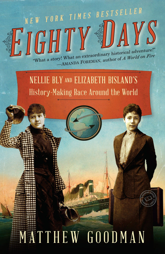 Eighty Days - Nellie Bly and Elizabeth Bisland's History-Making Race Around the World