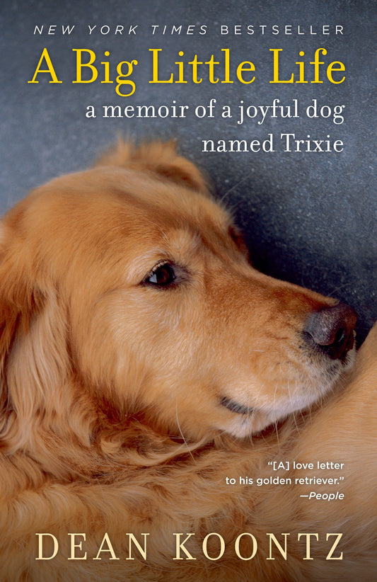 A Big Little Life - A Memoir of a Joyful Dog Named Trixie