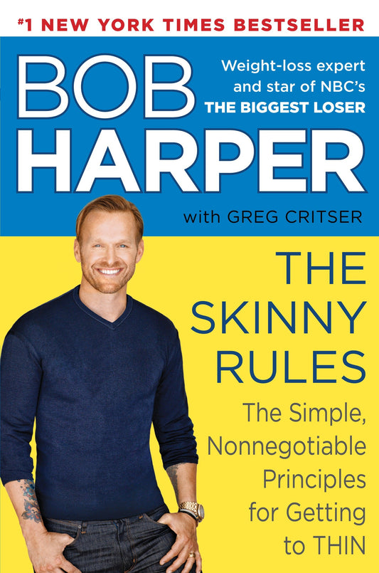 The Skinny Rules - The Simple, Nonnegotiable Principles for Getting to Thin (Skinny Rules)