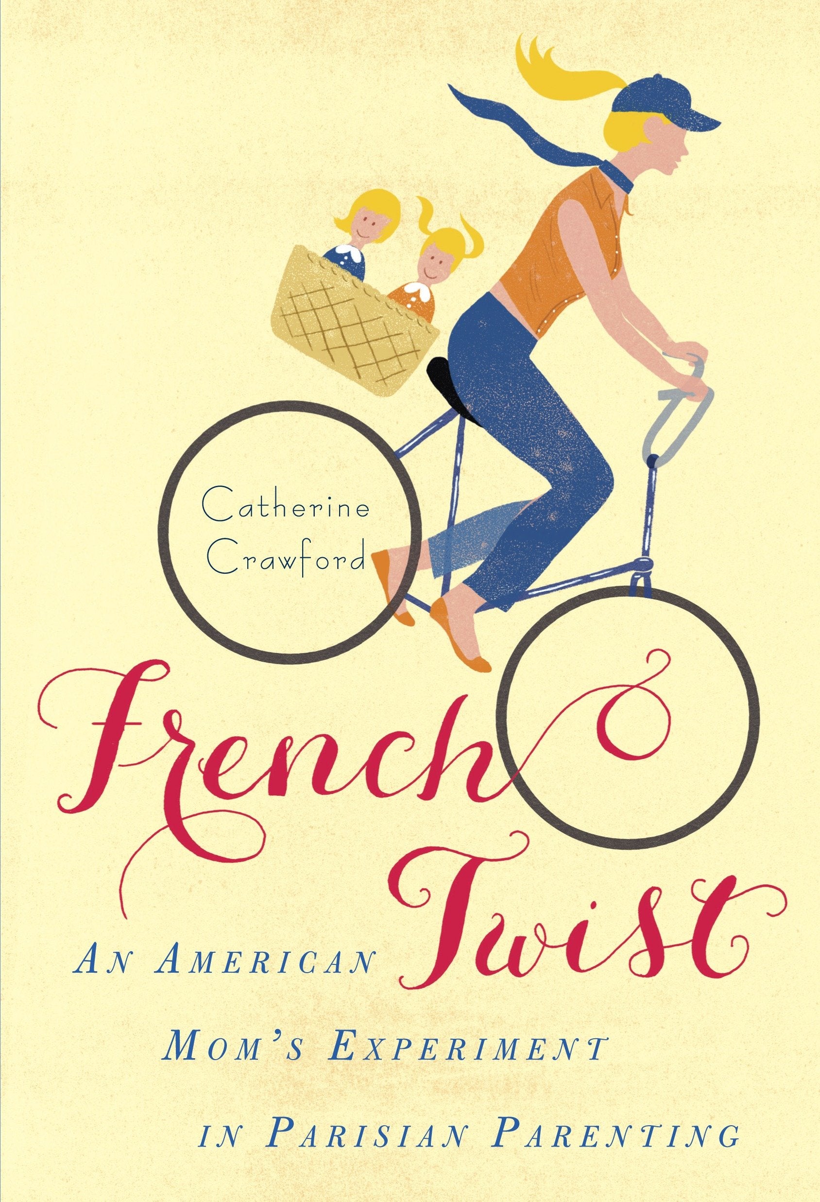 French Twist - An American Mom's Experiment in Parisian Parenting