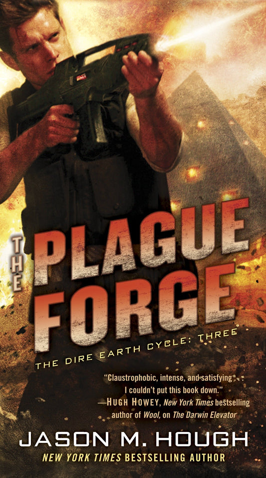 The Plague Forge - The Dire Earth Cycle: Three (The Dire Earth Cycle) (Book:3)