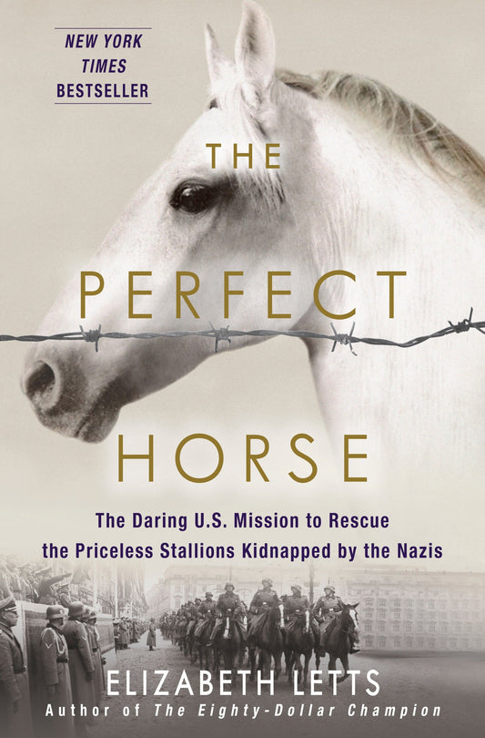 The Perfect Horse - The Daring U.S. Mission to Rescue the Priceless Stallions Kidnapped by the Nazis