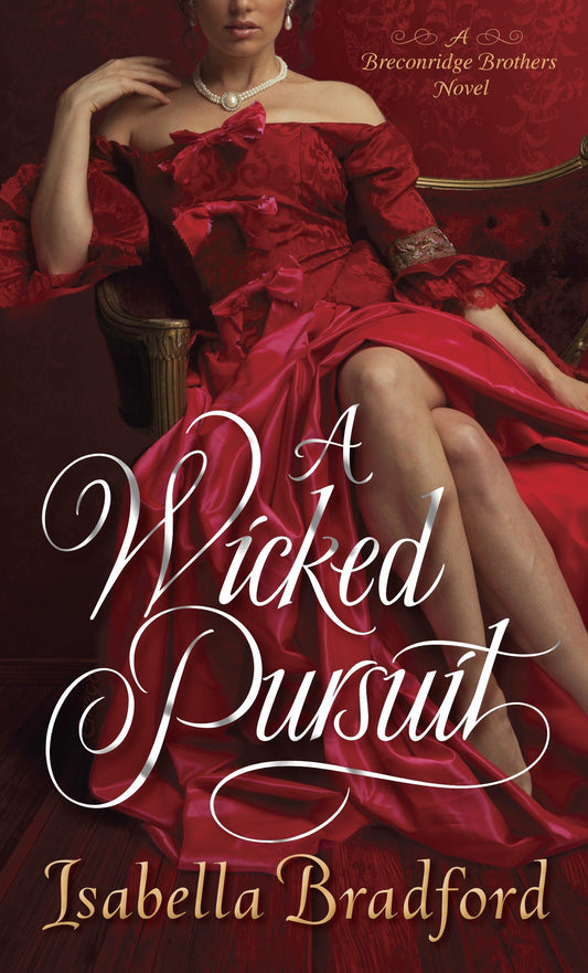 A Wicked Pursuit - A Breconridge Brothers Novel (The Breconridge Brothers) (Book:1)