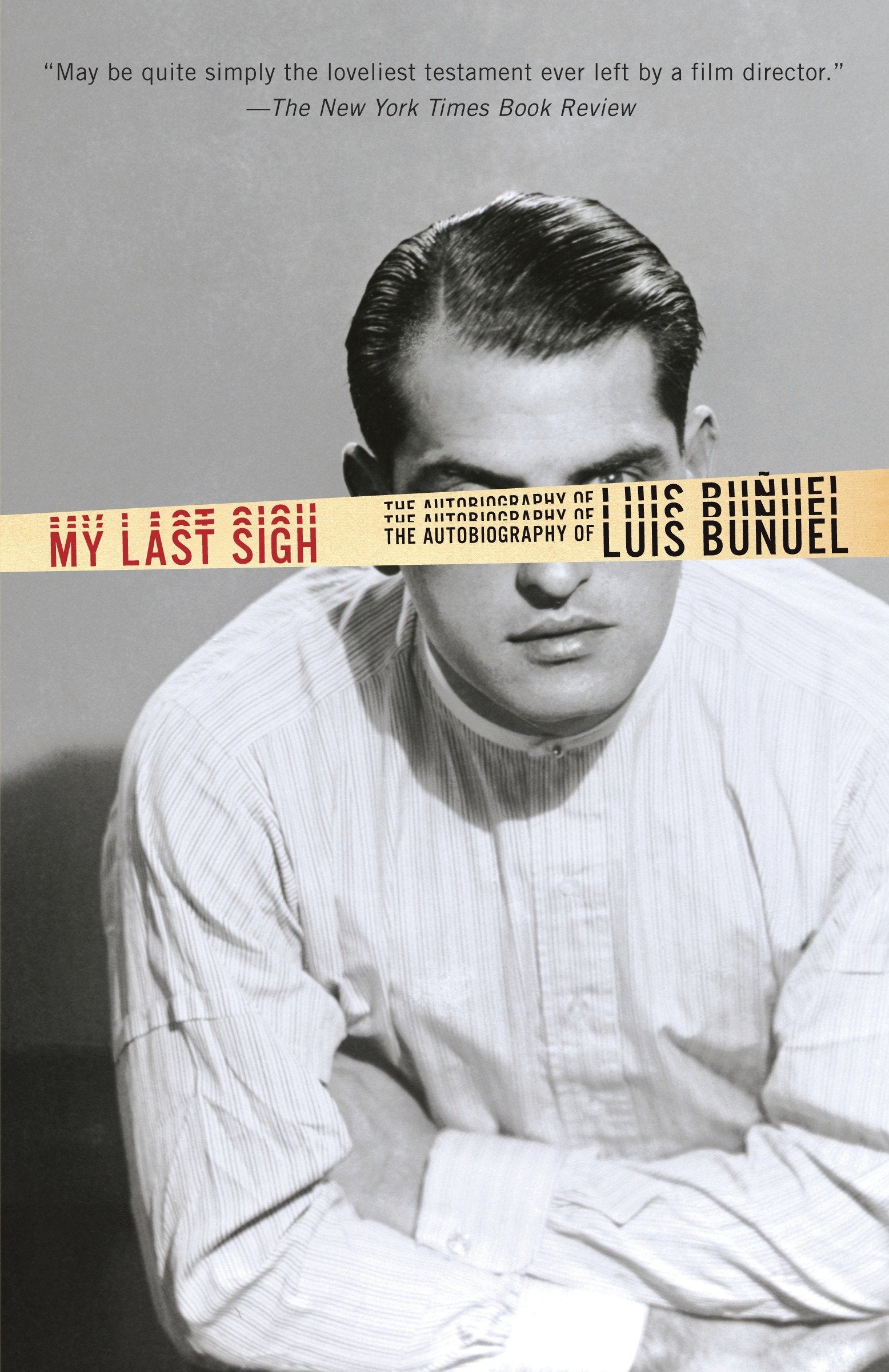 My Last Sigh - The Autobiography of Luis Bunuel