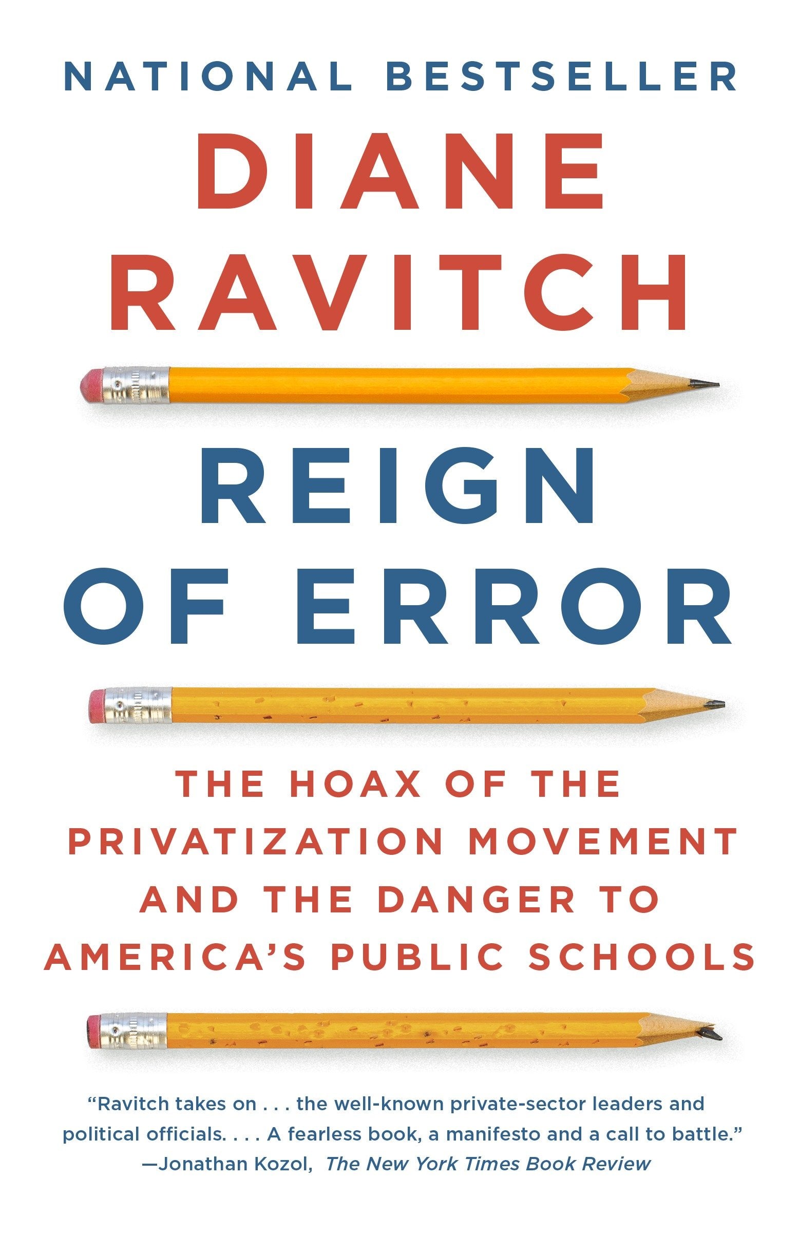 Reign of Error - The Hoax of the Privatization Movement and the Danger to America's Public Schools