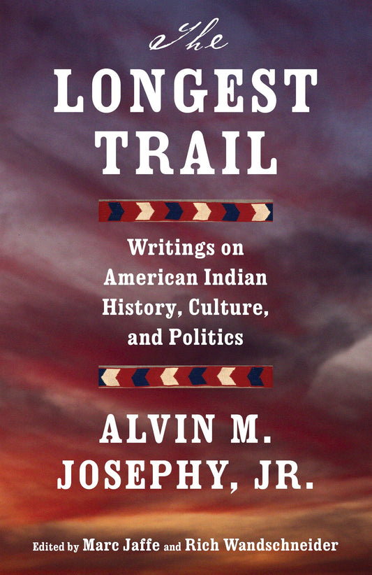 The Longest Trail - Writings on American Indian History, Culture, and Politics