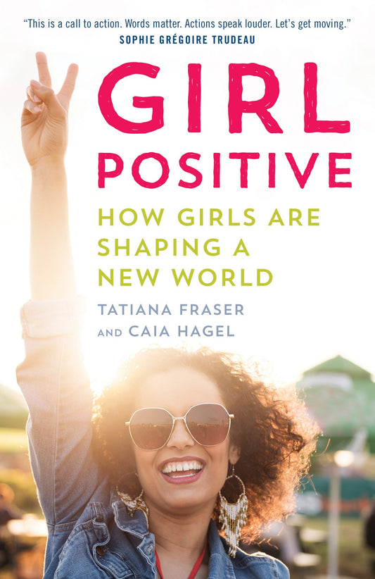 Girl Positive - How Girls Are Shaping a New World