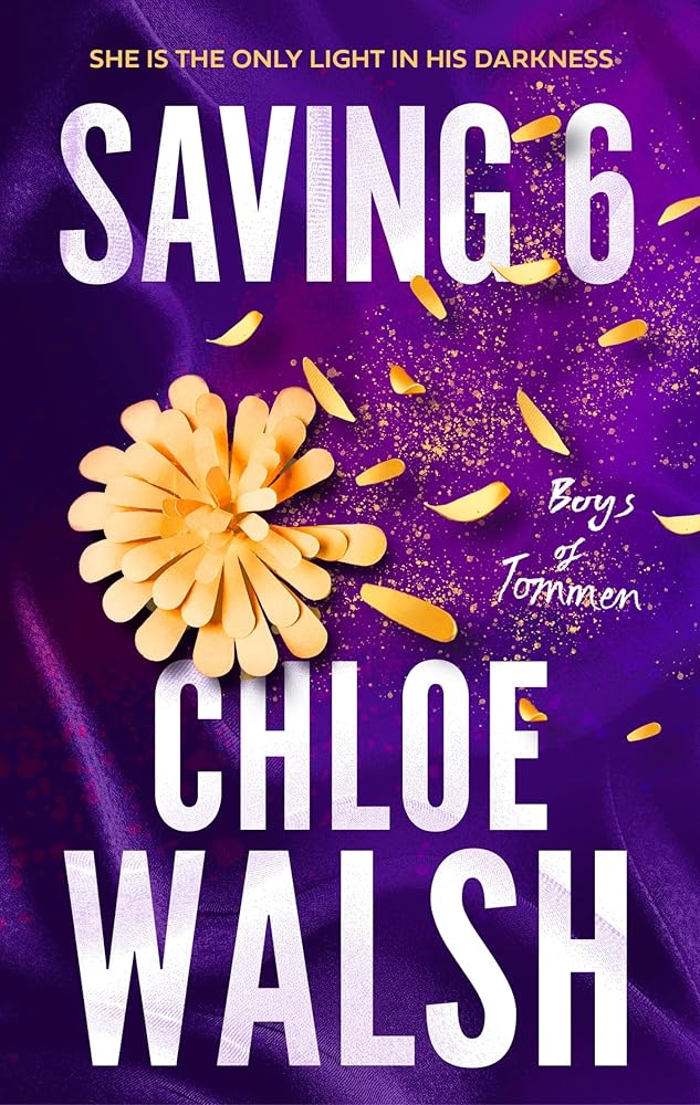 Saving 6: Epic, emotional and addictive romance from the TikTok phenomenon (The Boys of Tommen) by Chloe Walsh