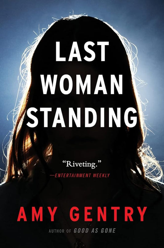 Last Woman Standing by Amy Gentry