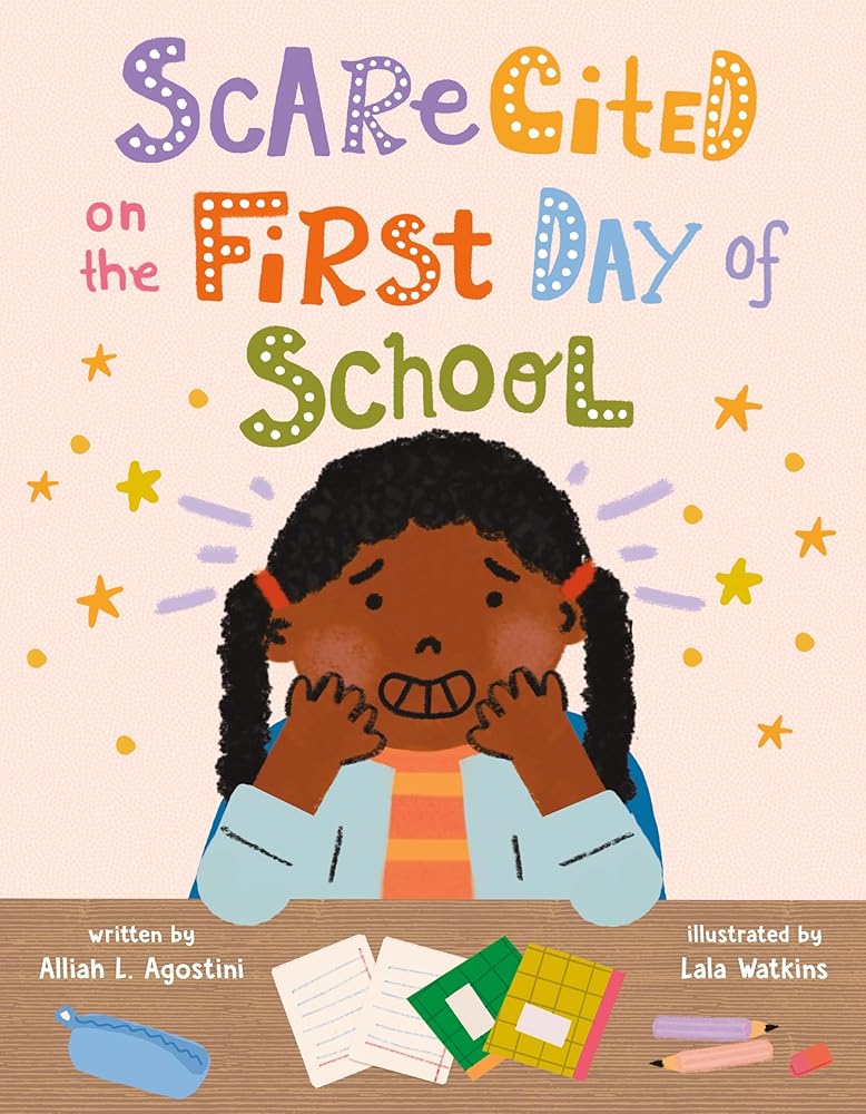 Scarecited on the First Day of School by Alliah L. Agostini, Lala Watkins