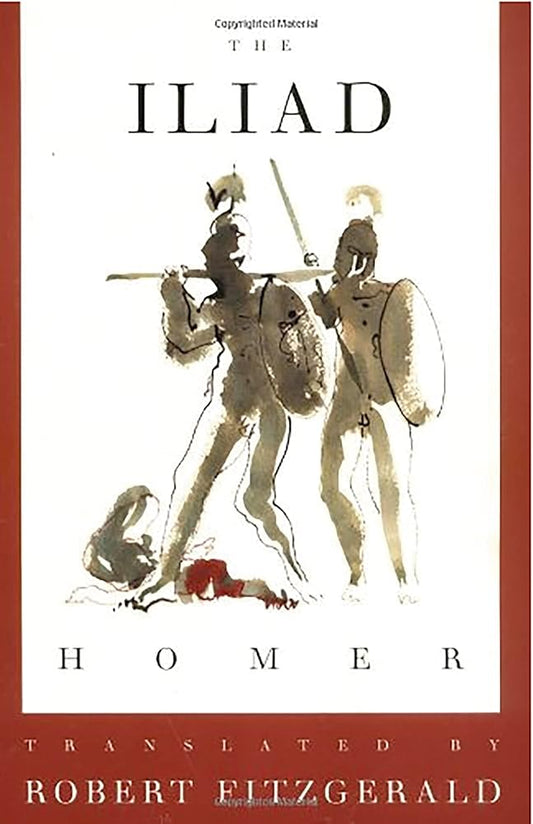The Iliad: The Fitzgerald Translation by Homer, Robert Fitzgerald