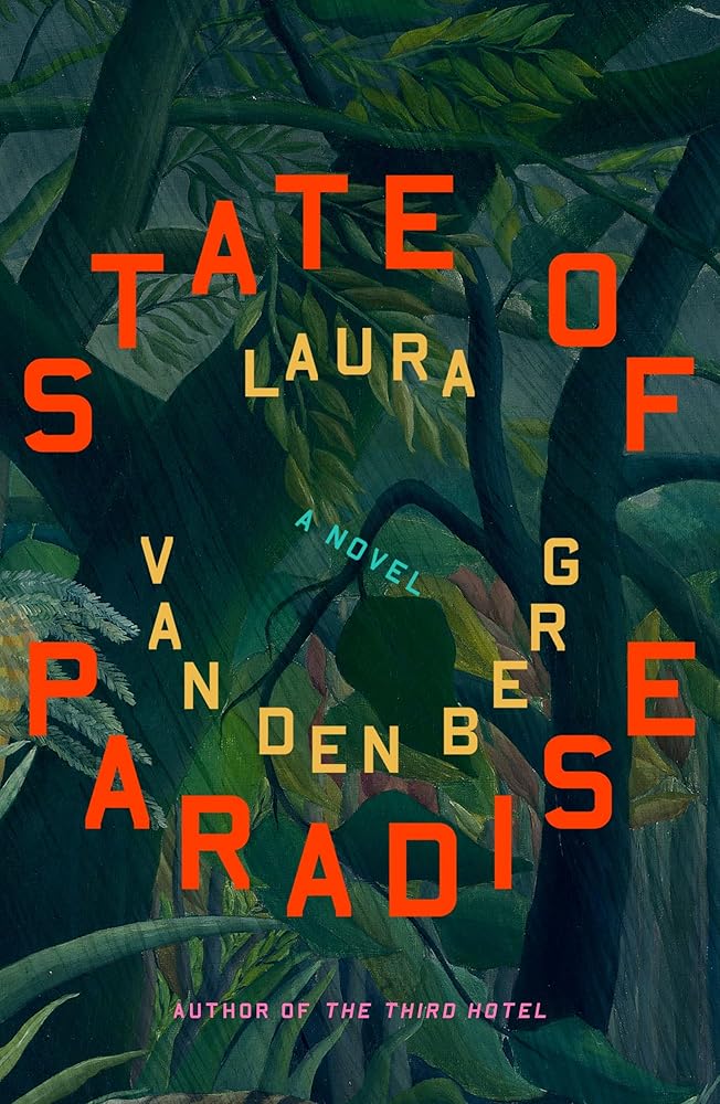 State of Paradise: A Novel by Laura van den Berg