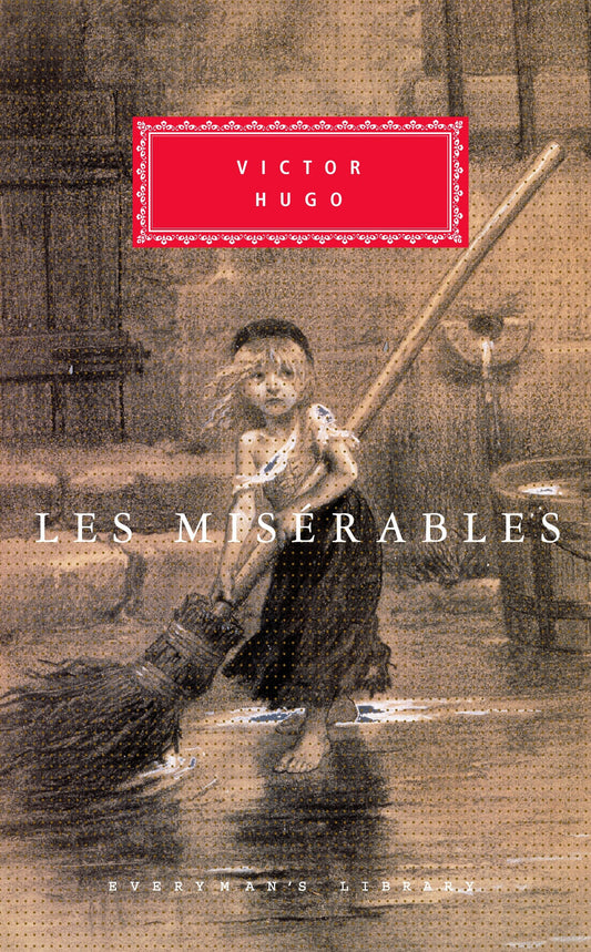 Les Miserables - Introduction by Peter Washington (Everyman's Library Classics Series)