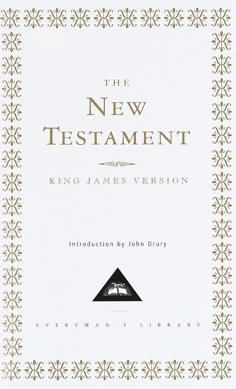 The New Testament - Introduction by John Drury (Everyman's Library Classics Series)