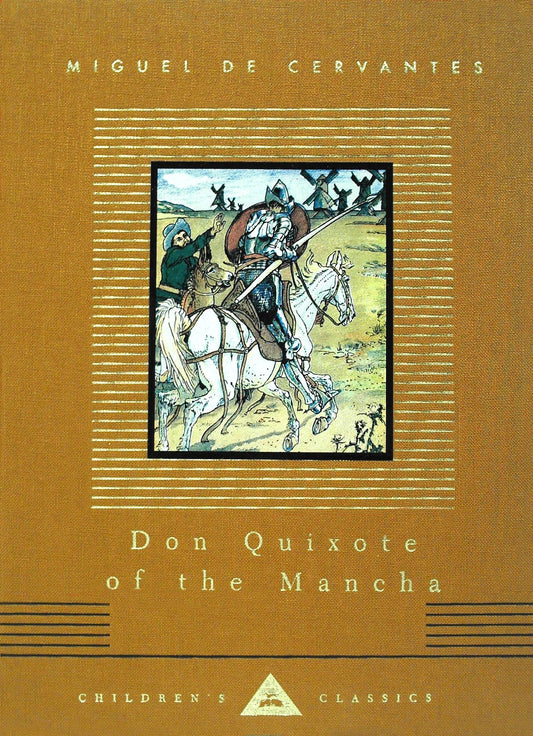 Don Quixote of the Mancha - Retold by Judge Parry; Illustrated by Walter Crane (Everyman's Library Children's Classics Series)