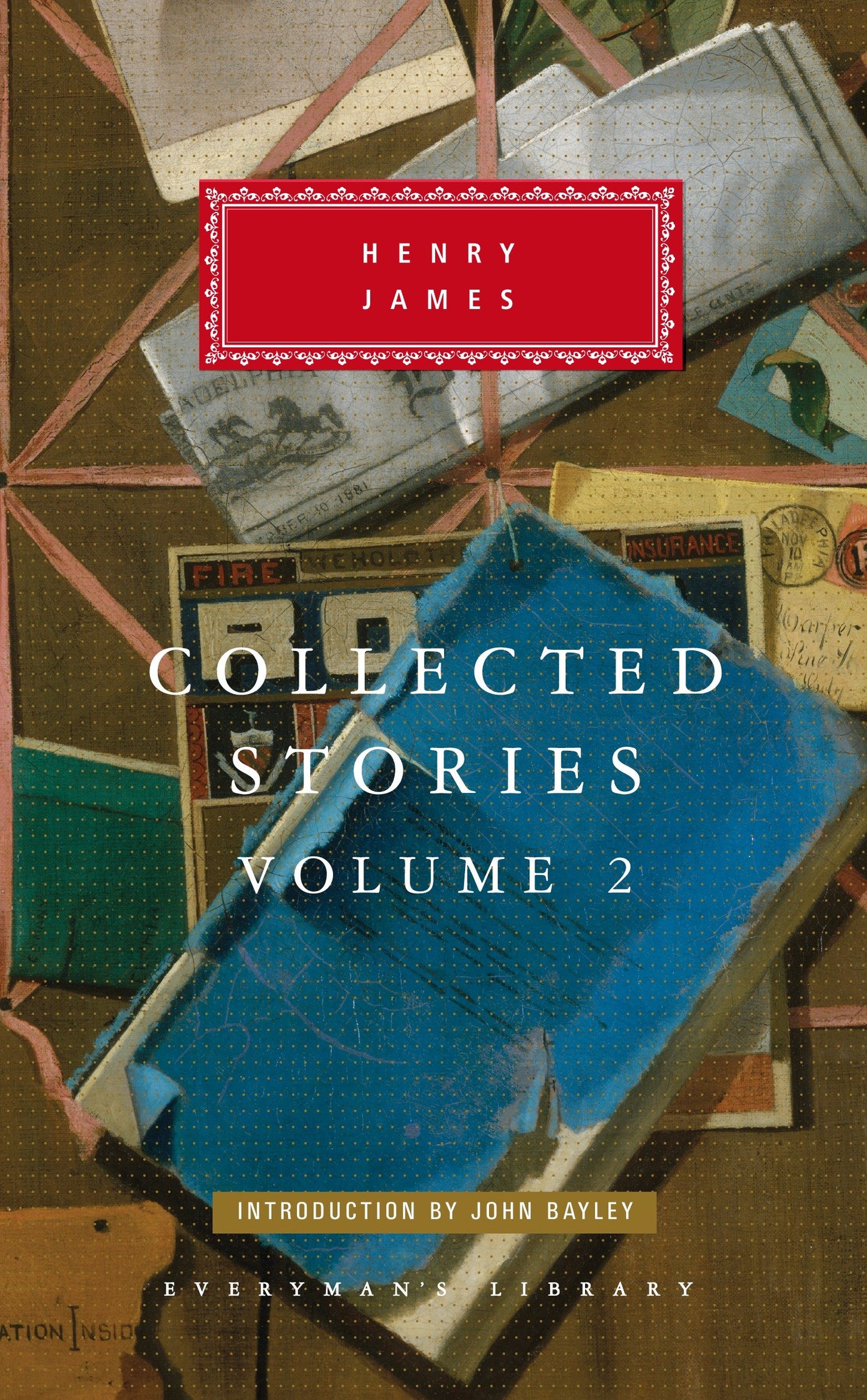 Collected Stories of Henry James - Volume 2; Introduction by John Bayley (Everyman's Library Classics Series)