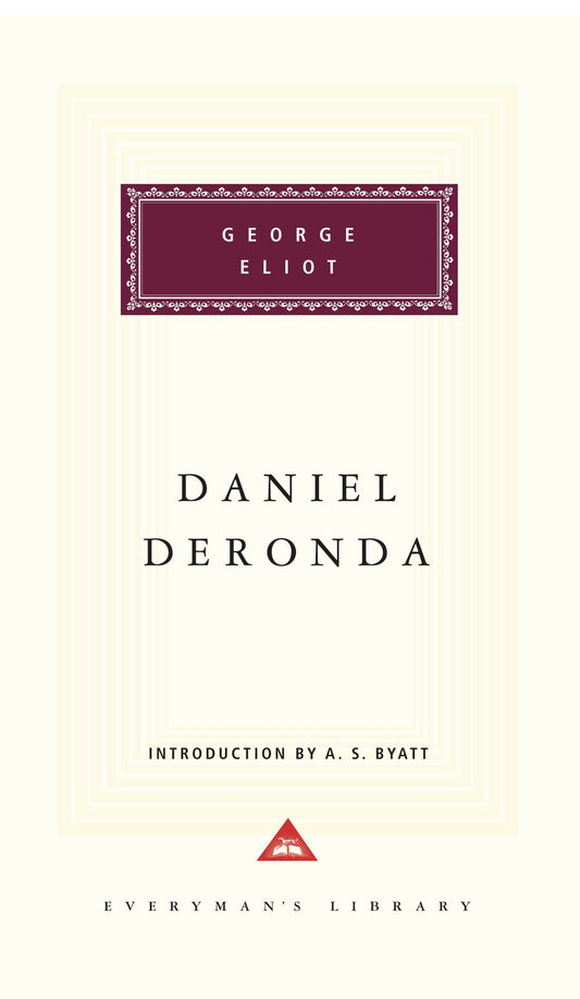 Daniel Deronda - Introduction by A. S. Byatt (Everyman's Library Classics Series)