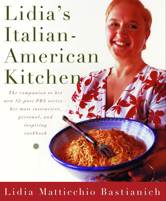Lidia's Italian-American Kitchen - A Cookbook