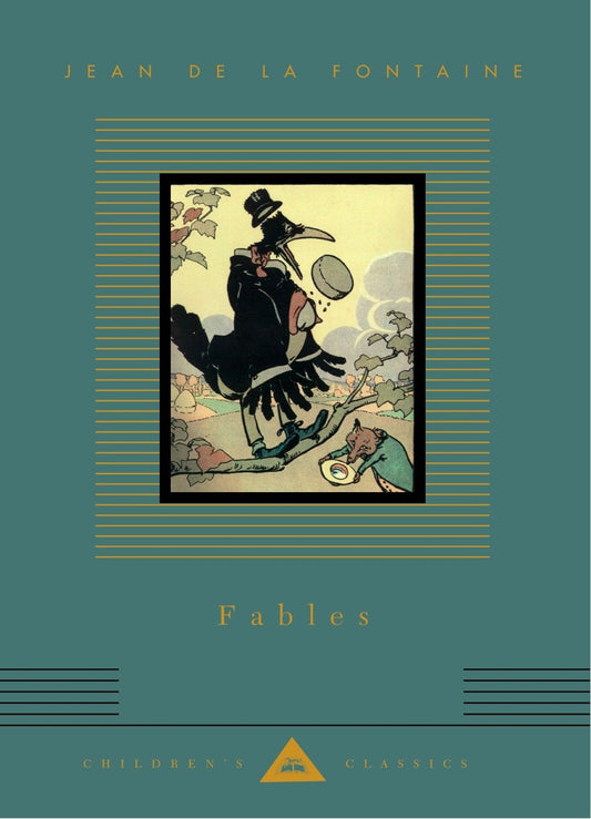 Fables - Jean de La Fontaine; Translated by Sir Edward Marsh; Illustrated by R. de la N�zi�re (Everyman's Library Children's Classics Series)