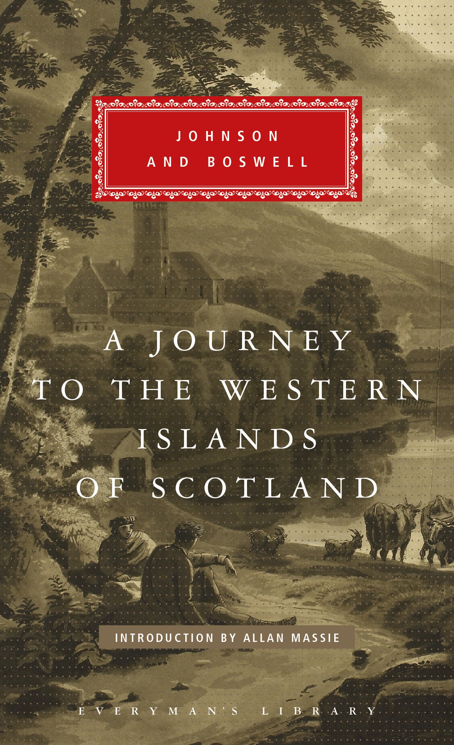 A Journey to the Western Islands of Scotland - with The Journal of a Tour to the Hebrides; Introduction by Allan Massie (Everyman's Library Classics Series)