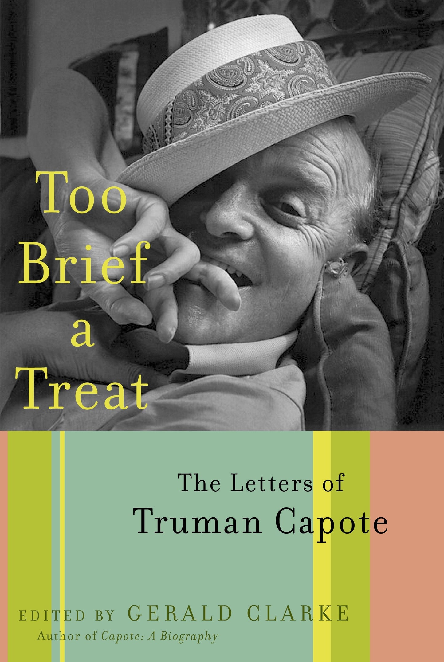 Too Brief a Treat - The Letters of Truman Capote
