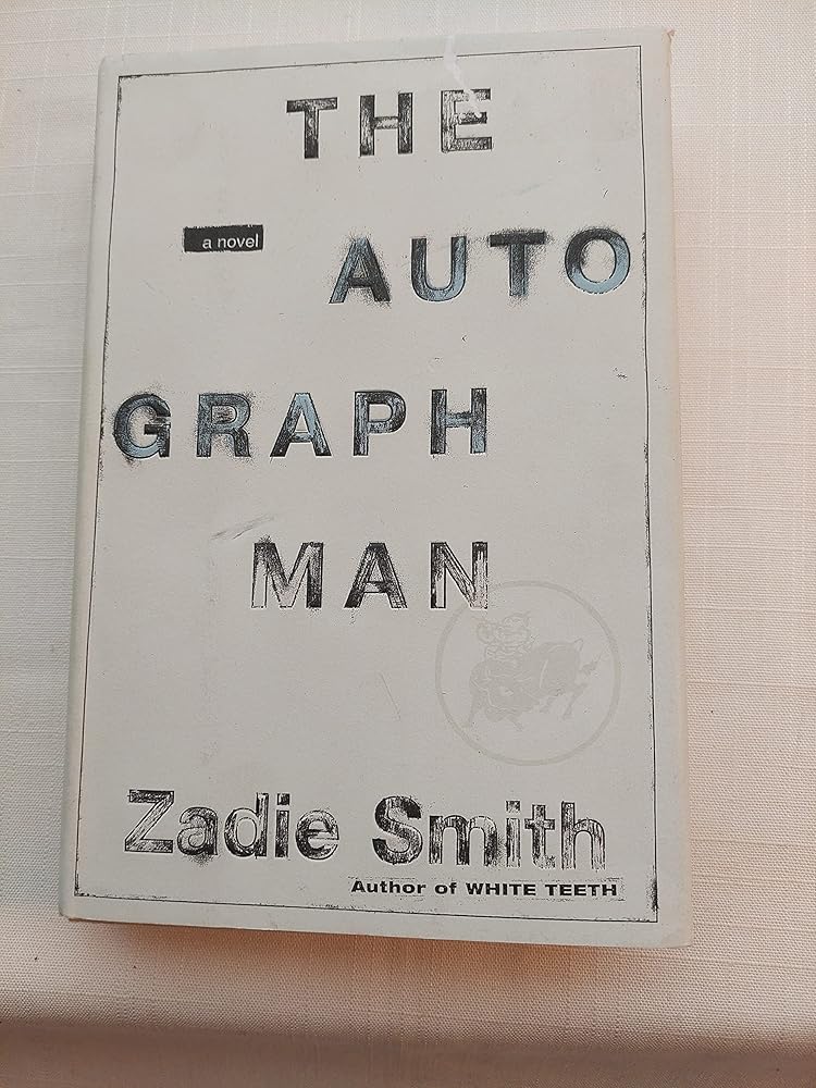 The Autograph Man: A Novel by Zadie Smith