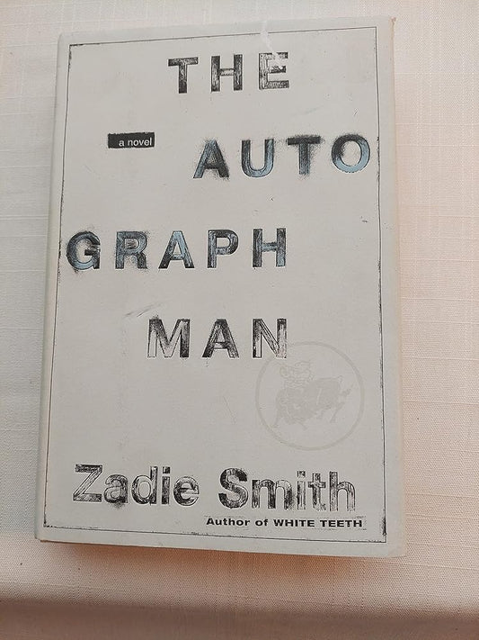 The Autograph Man: A Novel by Zadie Smith