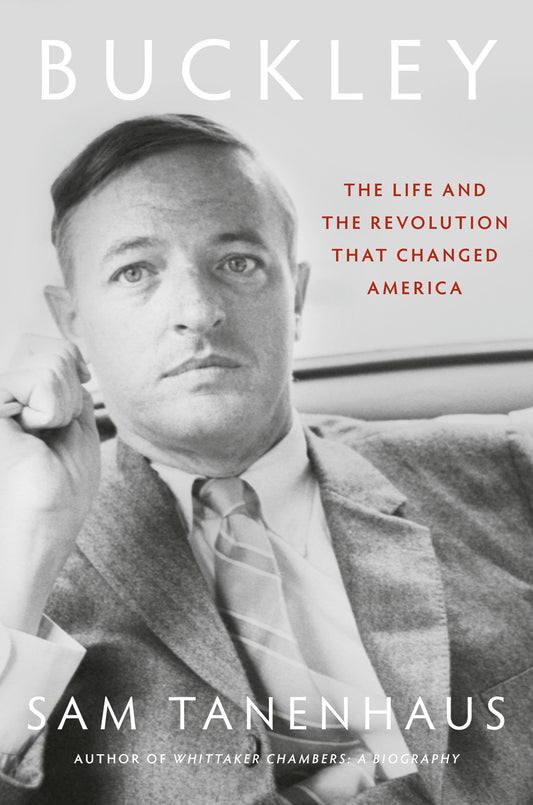 Buckley - The Life and the Revolution That Changed America