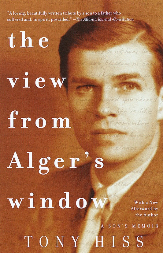 The View from Alger's Window - A Son's Memoir
