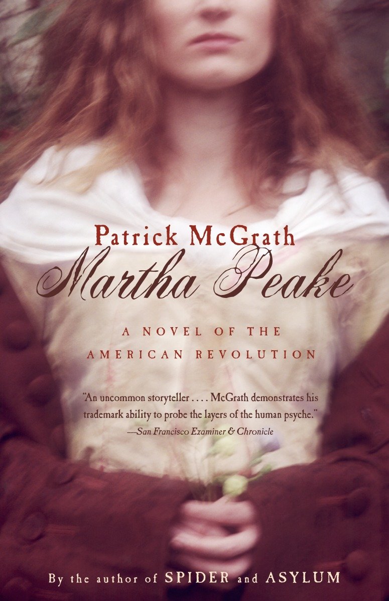 Martha Peake - A Novel of the Revolution (Vintage Contemporaries)