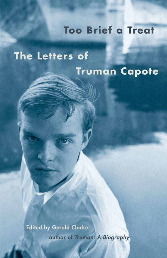Too Brief a Treat - The Letters of Truman Capote (Vintage International)