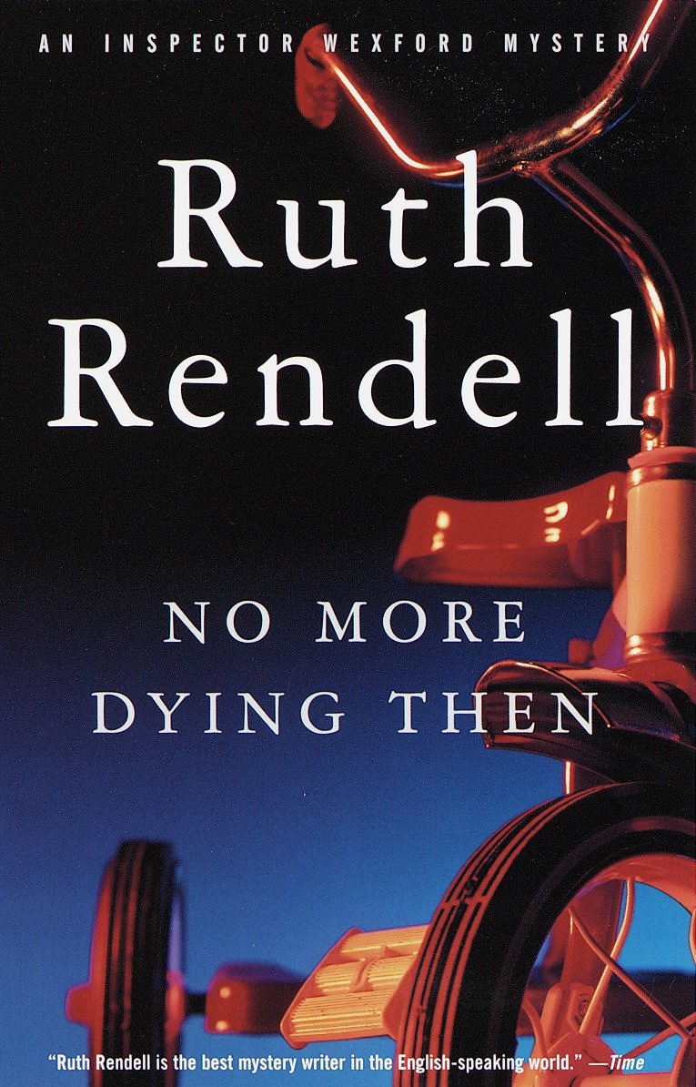 No More Dying Then (Inspector Wexford) (Book:6)