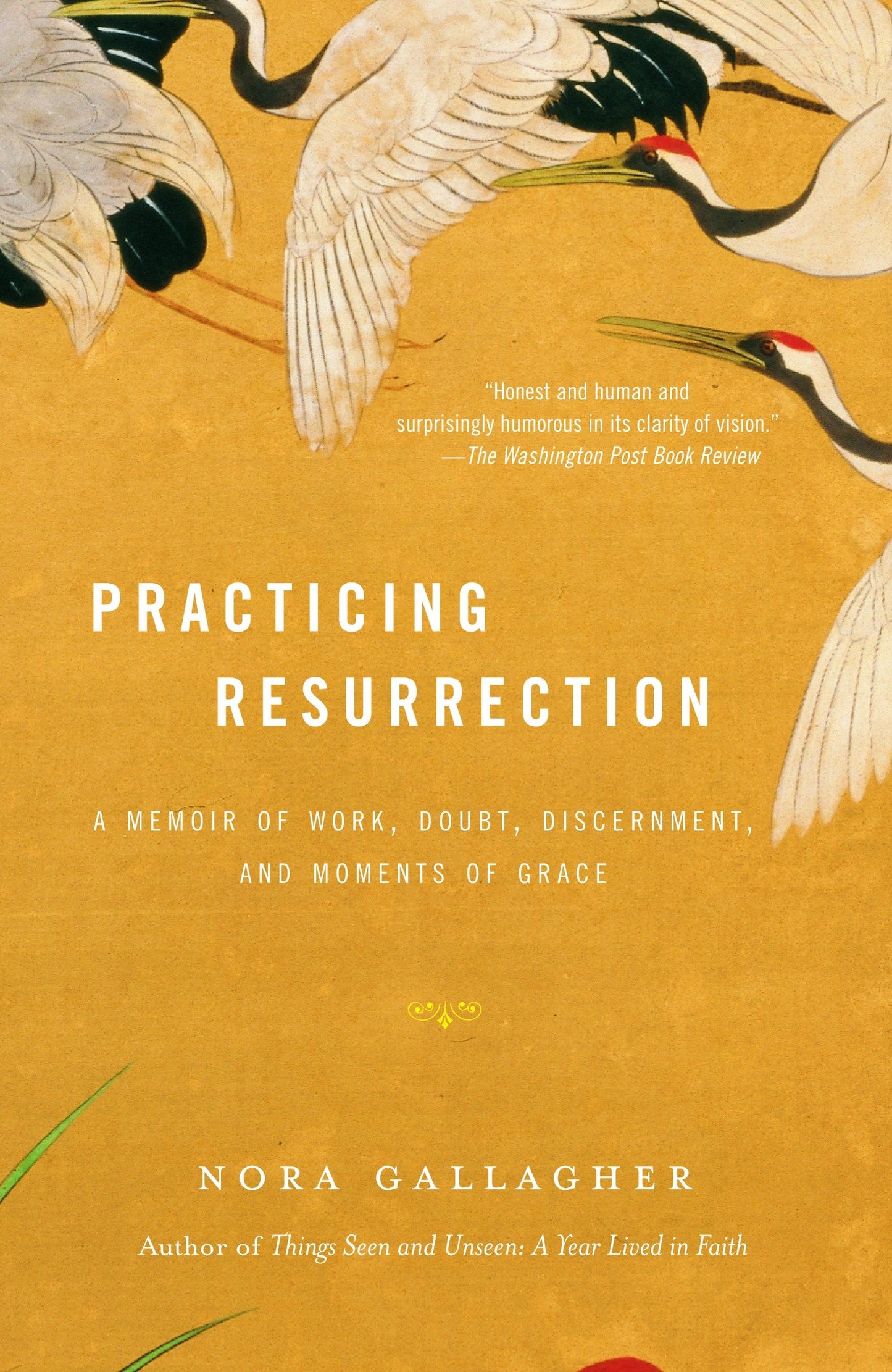 Practicing Resurrection - A Memoir of Work, Doubt, Discernment, and Moments of Grace