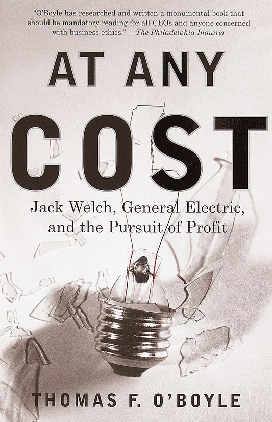 At Any Cost - Jack Welch, General Electric, and the Pursuit of Profit