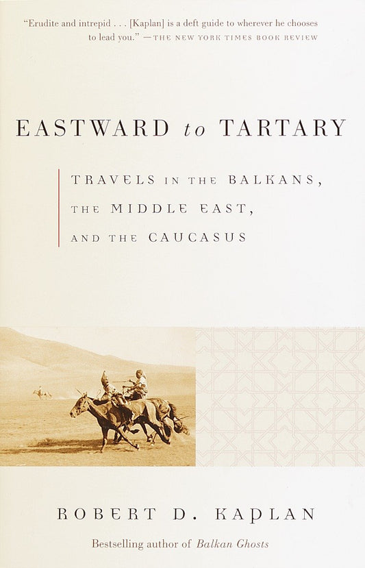Eastward to Tartary - Travels in the Balkans, the Middle East, and the Caucasus (Vintage Departures)