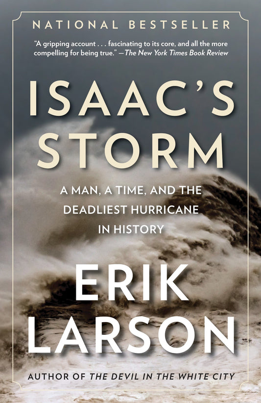 Isaac's Storm - A Man, a Time, and the Deadliest Hurricane in History