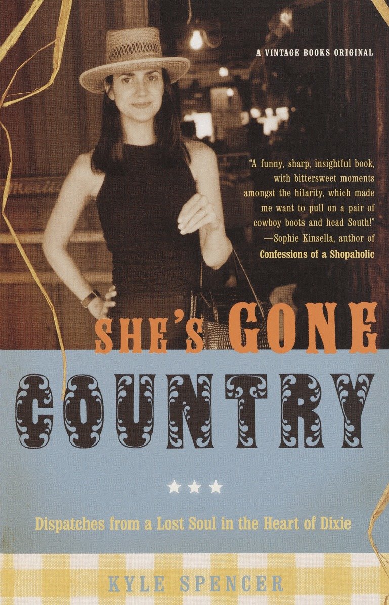 She's Gone Country - Dispatches from a Lost Soul in the Heart of Dixie