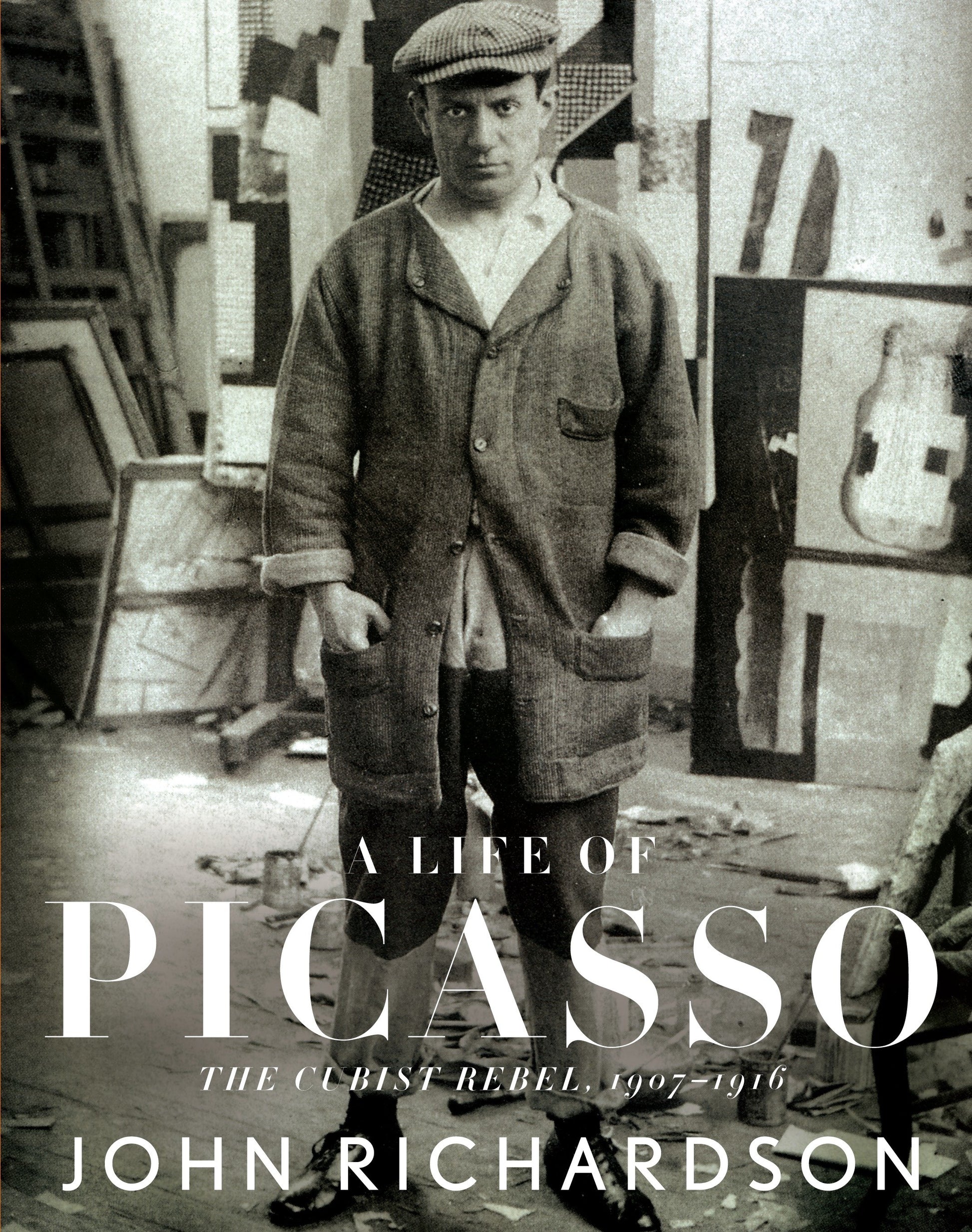 A Life of Picasso II: The Cubist Rebel - 1907-1916 (A Life of Picasso) (Book:2)