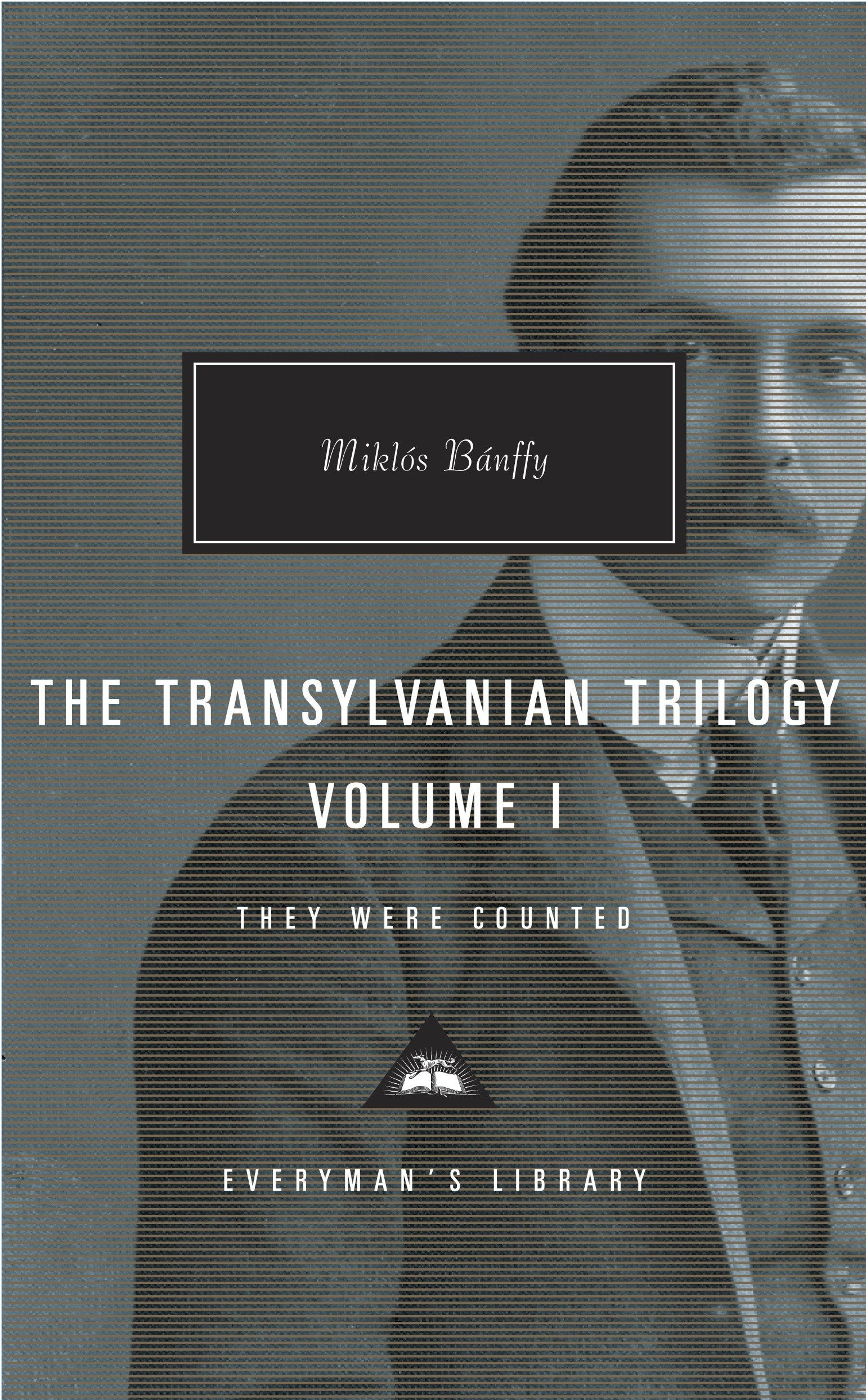 The Transylvanian Trilogy, Volume I - They Were Counted; Introduction by Hugh Thomas (Everyman's Library Contemporary Classics Series)