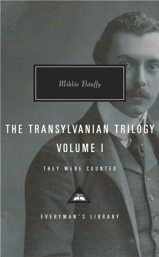 The Transylvanian Trilogy, Volume I - They Were Counted; Introduction by Hugh Thomas (Everyman's Library Contemporary Classics Series)