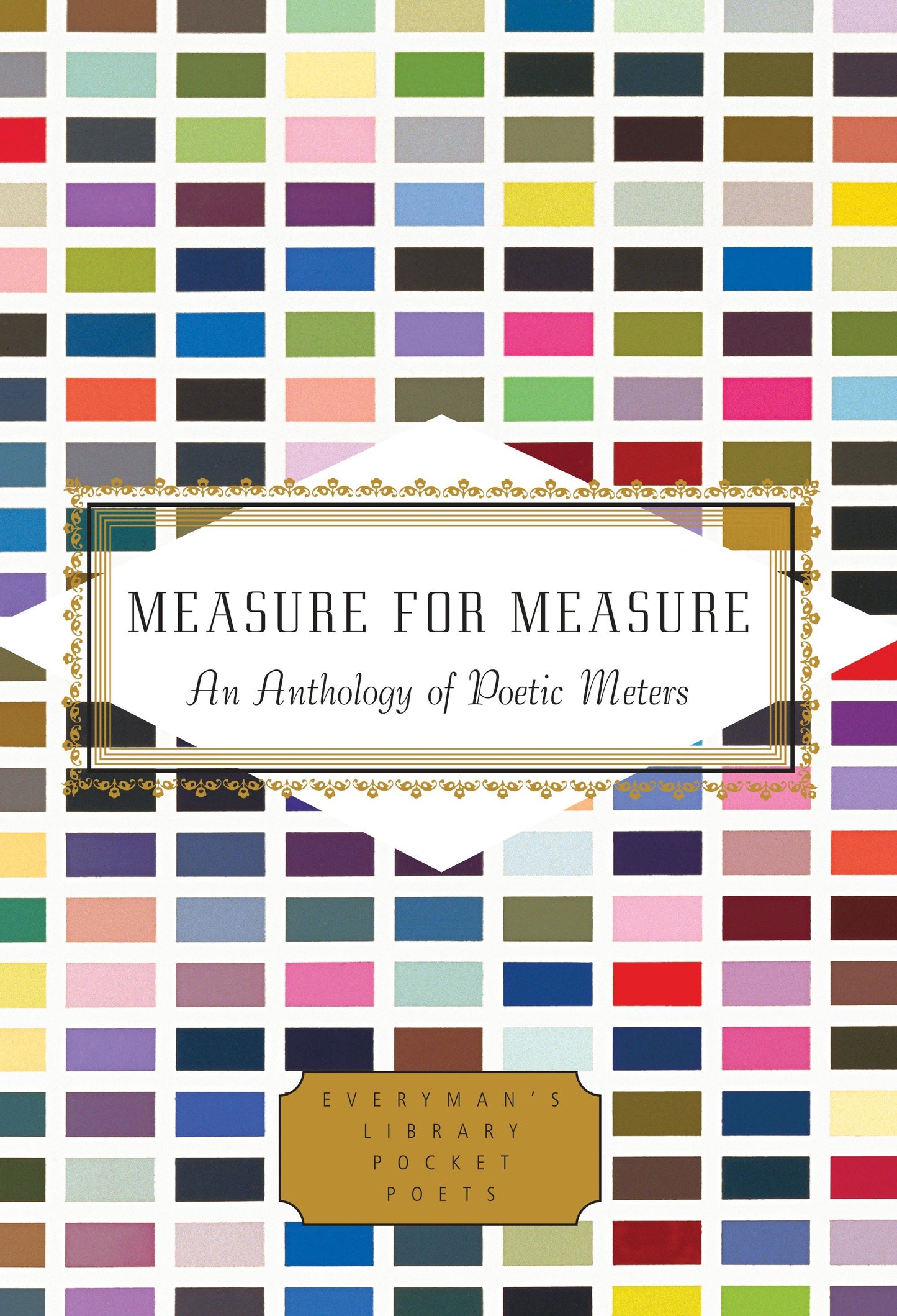 Measure for Measure - An Anthology of Poetic Meters (Everyman's Library Pocket Poets Series)