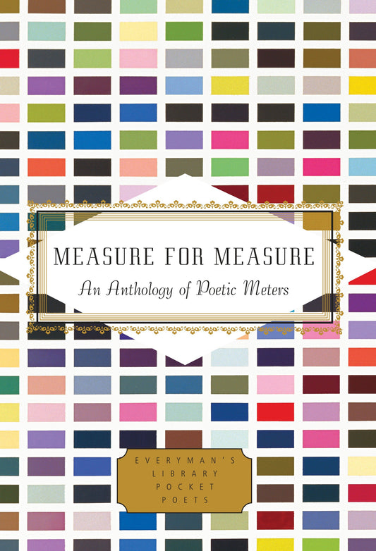 Measure for Measure - An Anthology of Poetic Meters (Everyman's Library Pocket Poets Series)